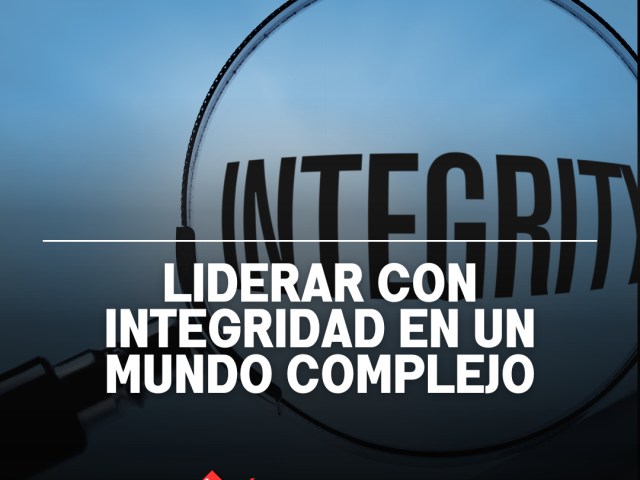 SLC-Liderdecambio - Liderando con Integridad en un mundo complejo