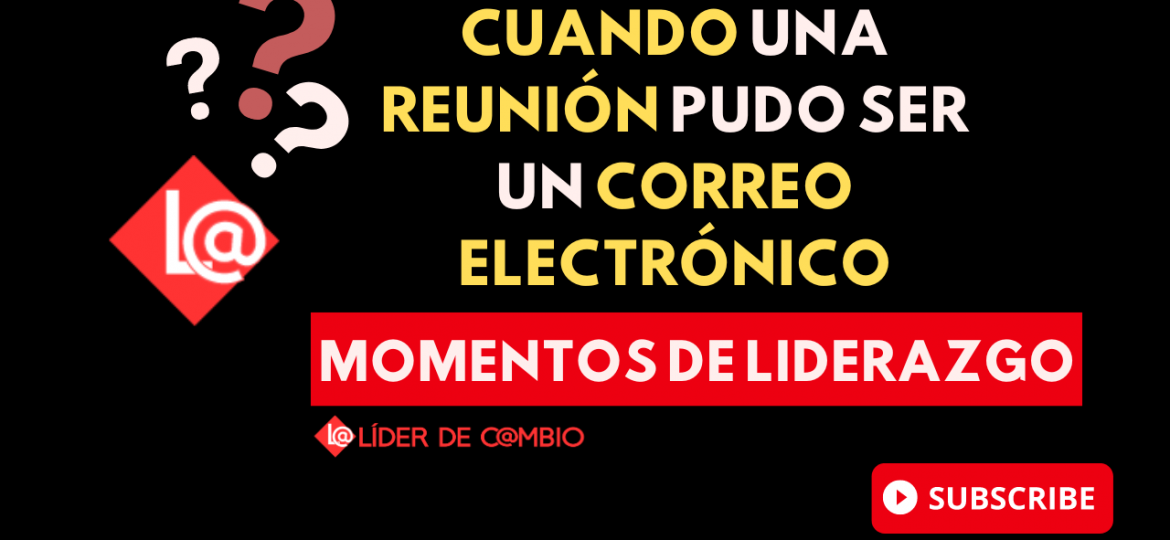 Momentos de liderazgo - lider de cambio