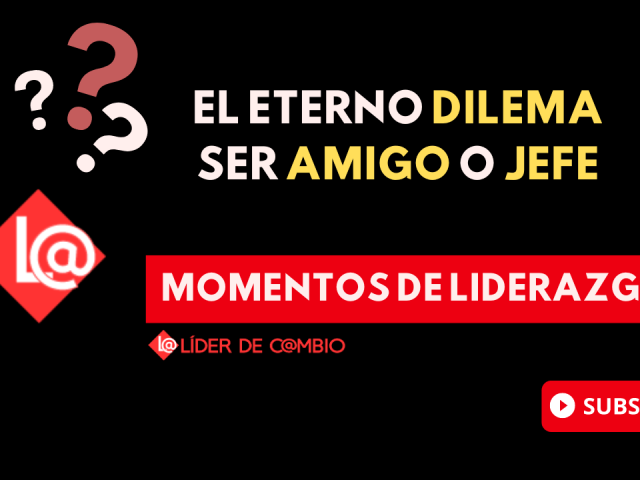 Momentos de Liderazgo - Lider de Cambio