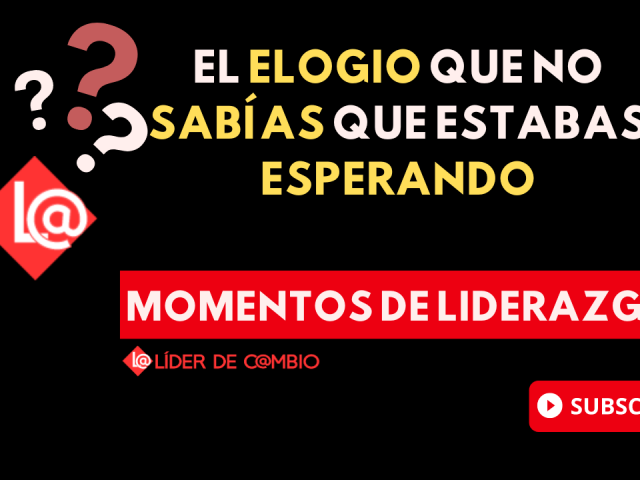 Momentos de Liderazgo - Lider de Cambio