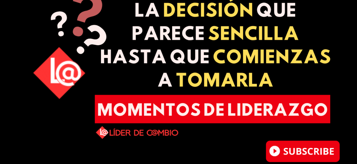Momentos de Liderazgo - Lider de Cambio