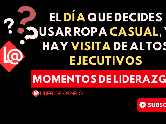 Momentos de Liderazgo - Lider de Cambio