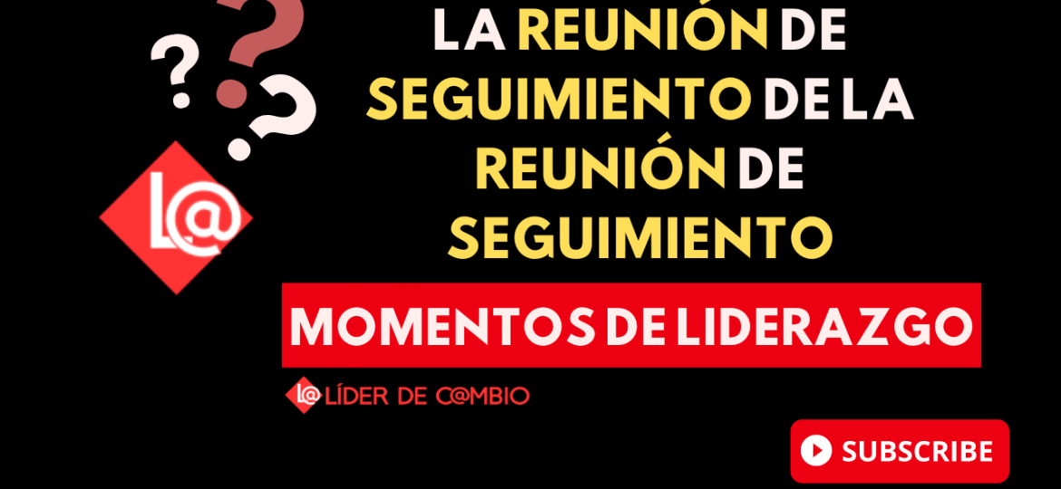 Momentos de Liderazgo - Lider de Cambio