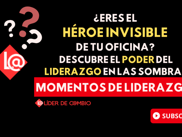 Momentos de Liderazgo - Lider de Cambio