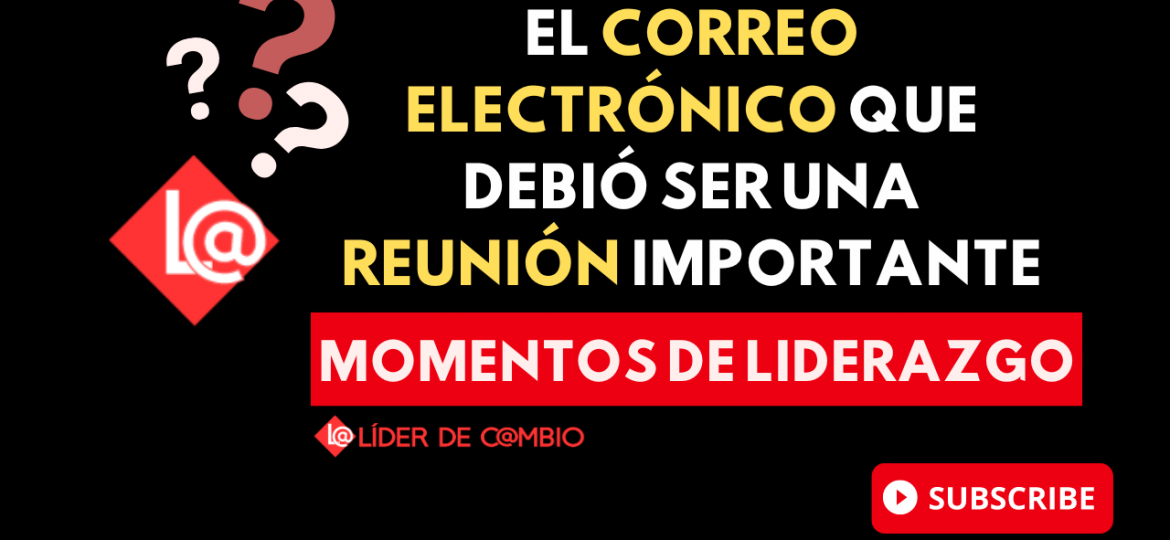 Momentos de liderazgo - Lider de cambio