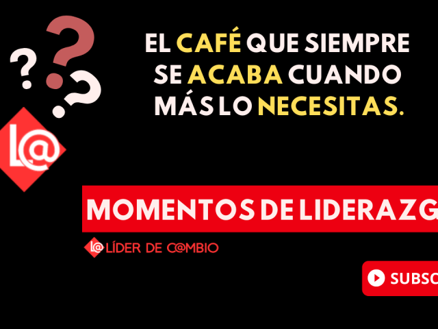 Momentos de Liderazgo - Lider de Cambio