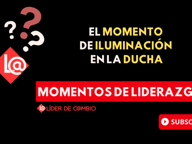 Momentos de Liderazgo - Lider de Cambio