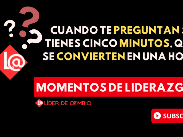 Momentos de Liderazgo - Lider de Cambio