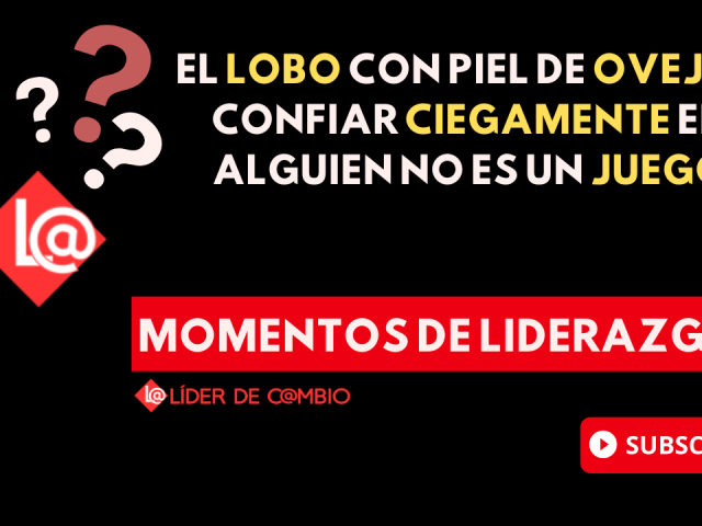 Momentos de Liderazgo – Líder de Cambio