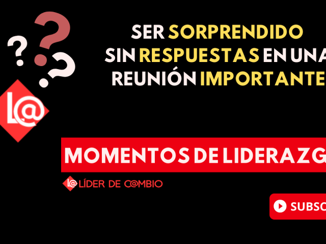Momentos de Liderazgo – Líder de Cambio