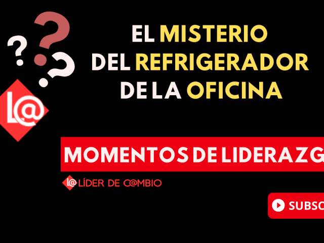 Momentos de Liderazgo - Lider de cambio