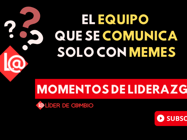 Momentos de Liderazgo - Lider de Cambio
