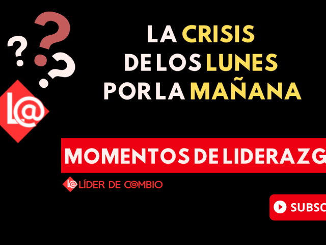 Momentos de Liderazgo - Lider de cambio