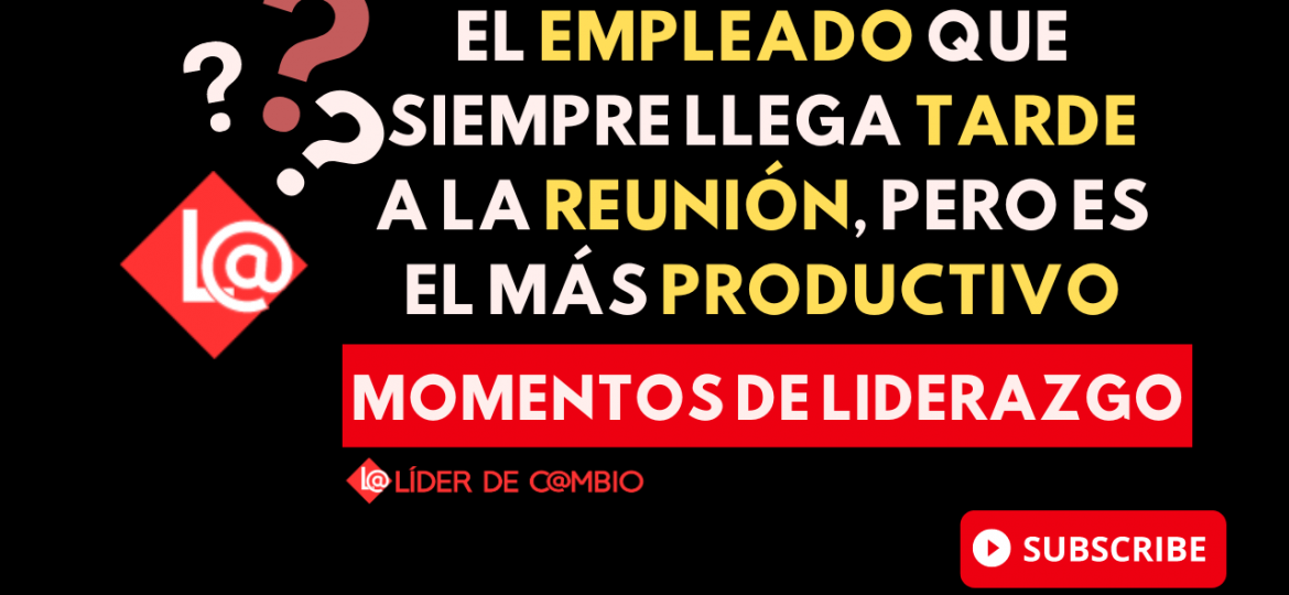 Momentos de Liderazgo - Lider de Cambio