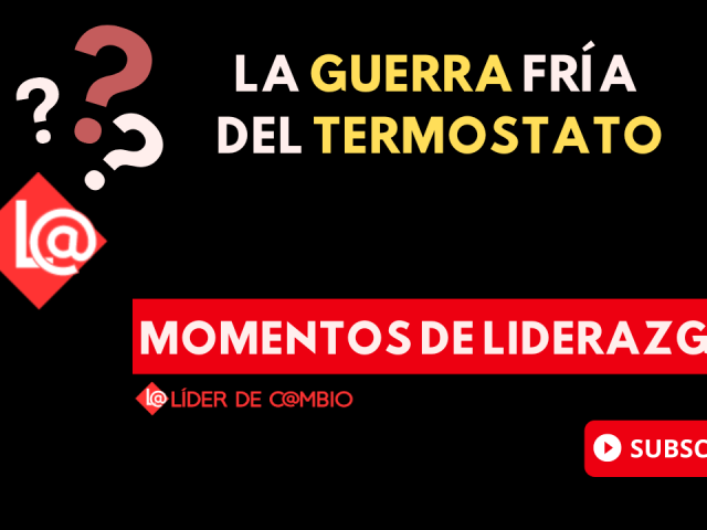 Momentos de Liderazgp - Lider de Cambio
